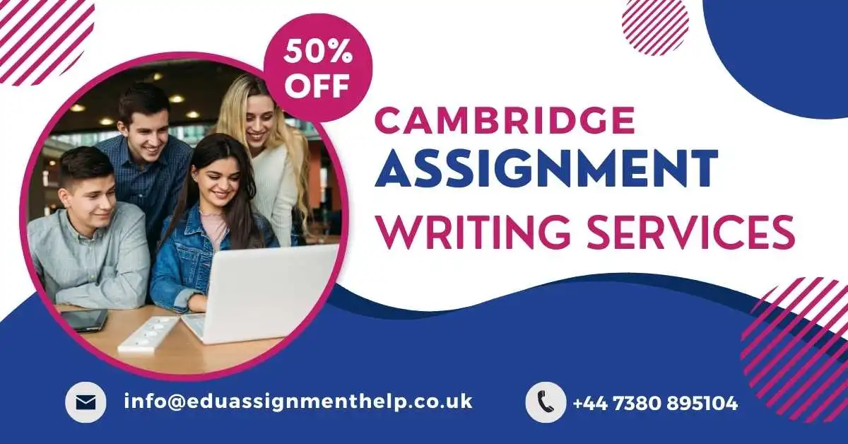 Cambridge Assignment Writing Services | Edu Assignment Help